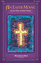 An Easter Mosaic SATB Singer's Edition cover